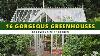 16 Gorgeous Greenhouses For Every Size Of Garden