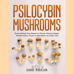 Psilocybin Mushrooms by George Mikkelson Digital Download eBook PDF